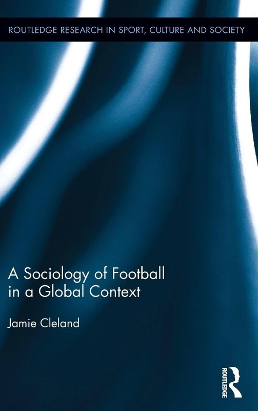 Routledge A Sociology of Football in a Global Context - Book