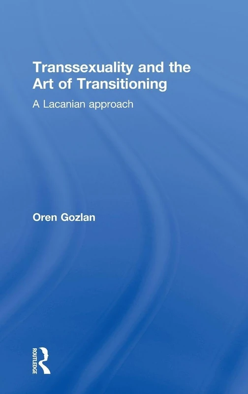 Routledge - Transsexuality and the Art of Transitioning Book