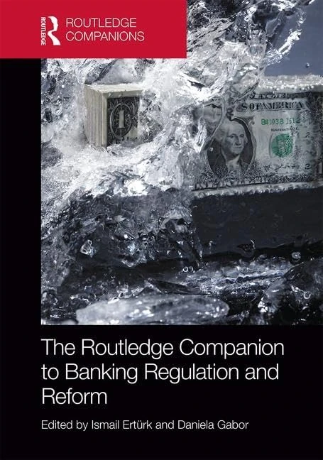 The Routledge Companion to Banking Regulation and Reform (Routledge Companions in Business, Management and Marketing)