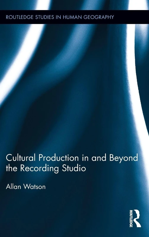 Routledge Cultural Production in and Beyond the Recording Studio