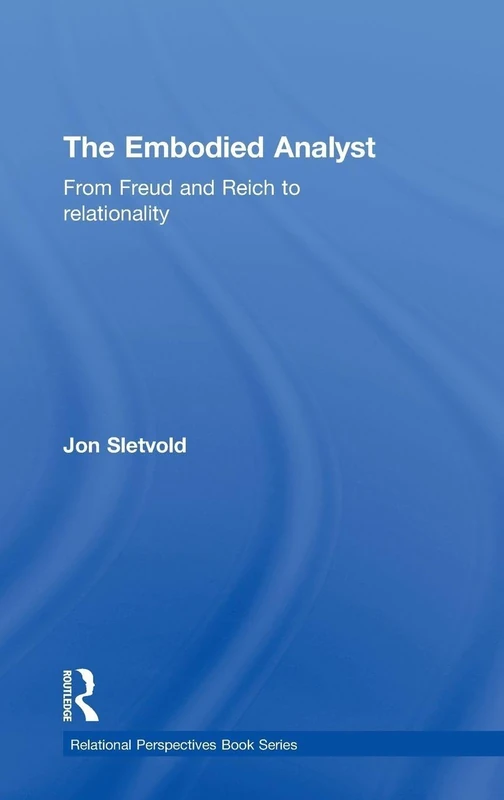 Routledge The Embodied Analyst - Relational Perspectives Book 61