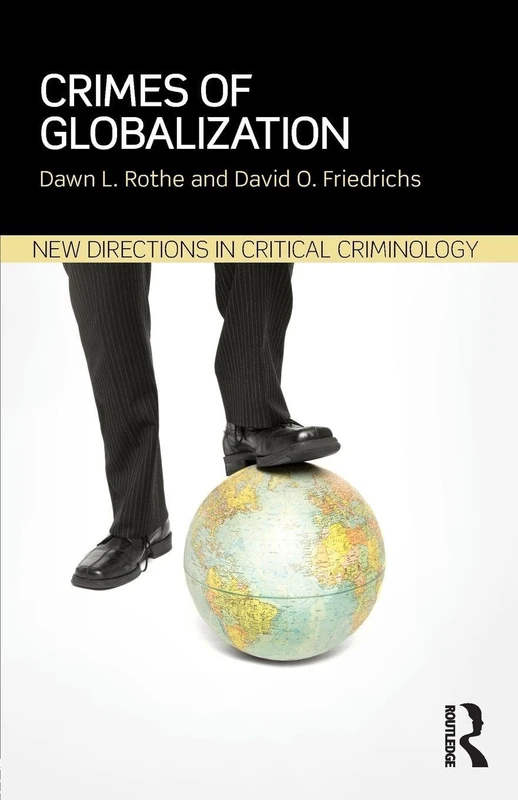 Crimes of Globalization (New Directions in Critical Criminology)