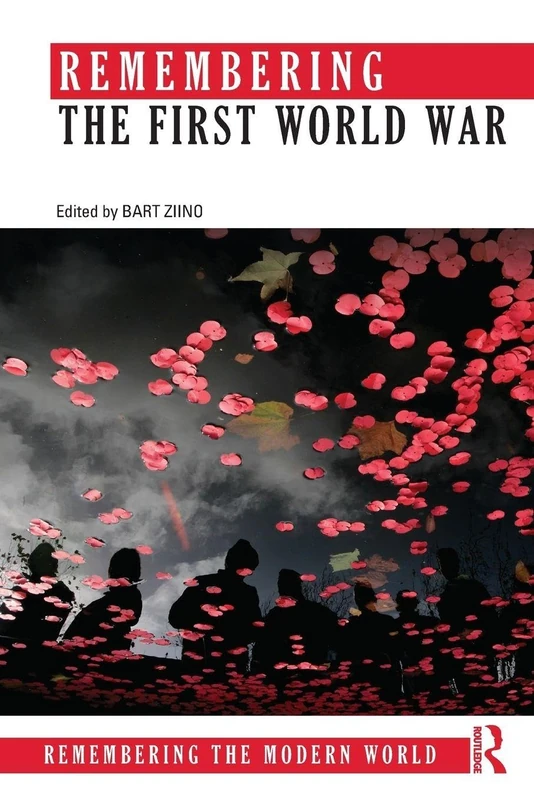 Remembering the First World War (Remembering the Modern World)