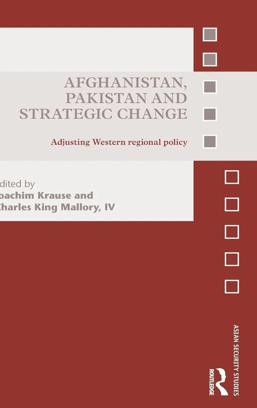 Routledge Afghanistan, Pakistan and Strategic Change Book