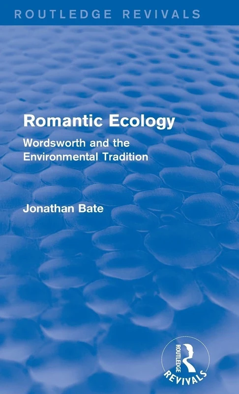 Routledge Romantic Ecology: Wordsworth and Environmental Tradition