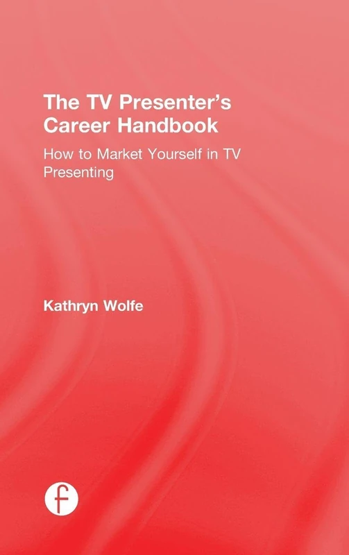 Routledge - The TV Presenter's Career Handbook Guide