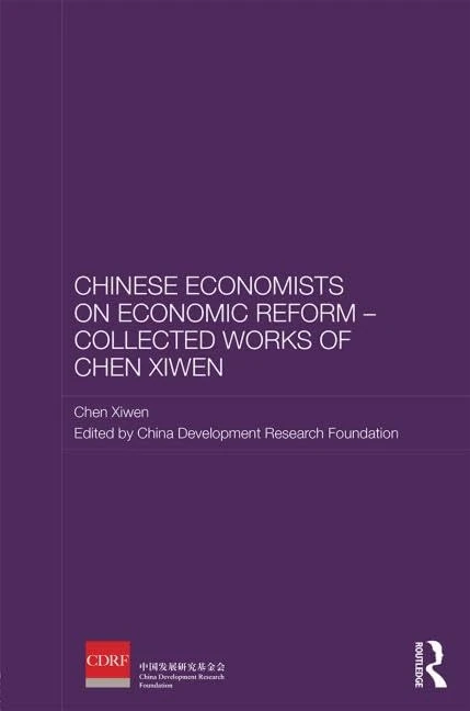Chinese Economists on Economic Reform - Collected Works of Chen Xiwen (Routledge Studies on the Chinese Economy)