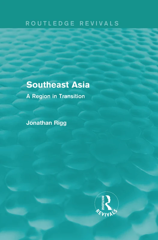 Routledge Southeast Asia (Routledge Revivals): A Region in Transition
