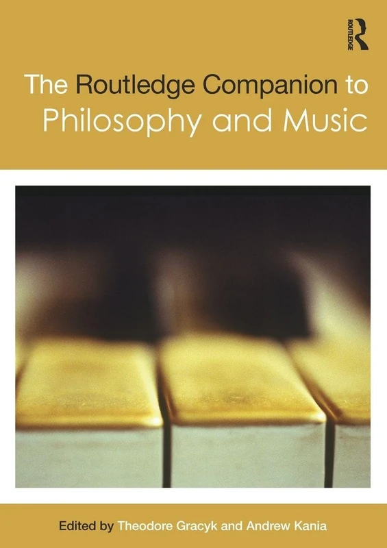 The Routledge Companion to Philosophy and Music (Routledge Philosophy Companions)
