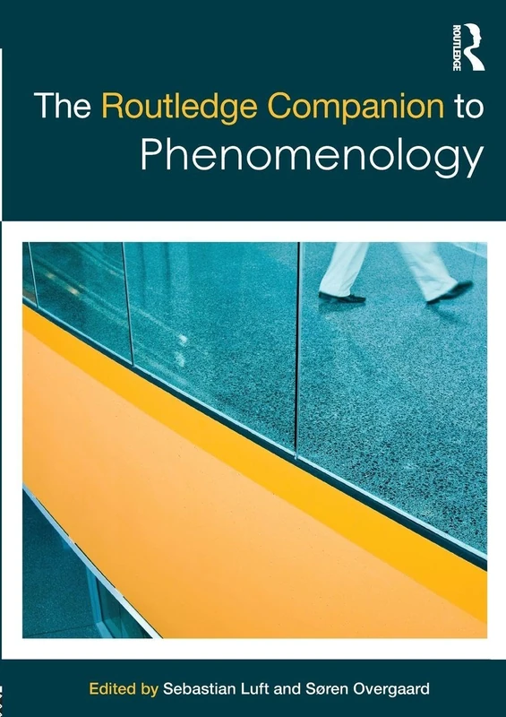 The Routledge Companion to Phenomenology (Routledge Philosophy Companions)