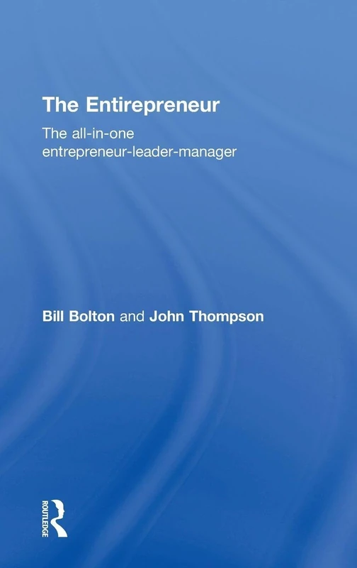 The Entirepreneur: The All-In-One Entrepreneur-Leader-Manager