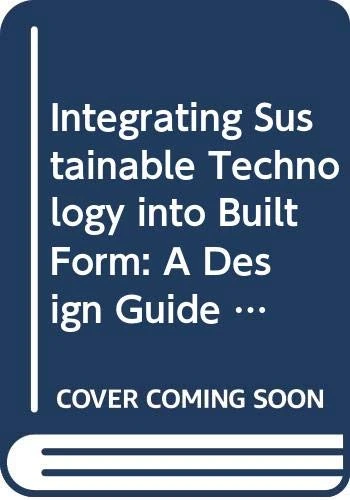 Integrating Sustainable Technology into Built Form: A Design Guide for Masterplanning