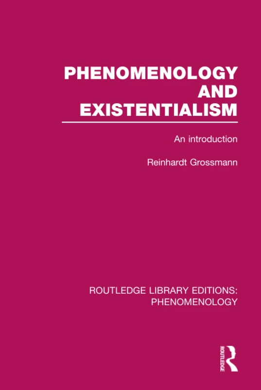 Phenomenology and Existentialism: An Introduction (Routledge Library Editions: Phenomenology)