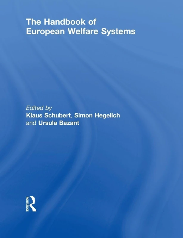 The Handbook of European Welfare Systems (Routledge International Handbooks)