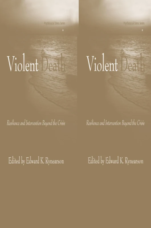 Violent Death: Resilience and Intervention Beyond the Crisis (Psychosocial Stress Series)