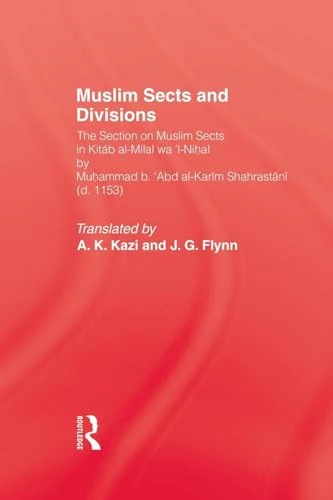 Muslim Sects and Divisions: The Section on Muslim Sects in Kitab Al-milal Wa 'l-nihal - Image 1