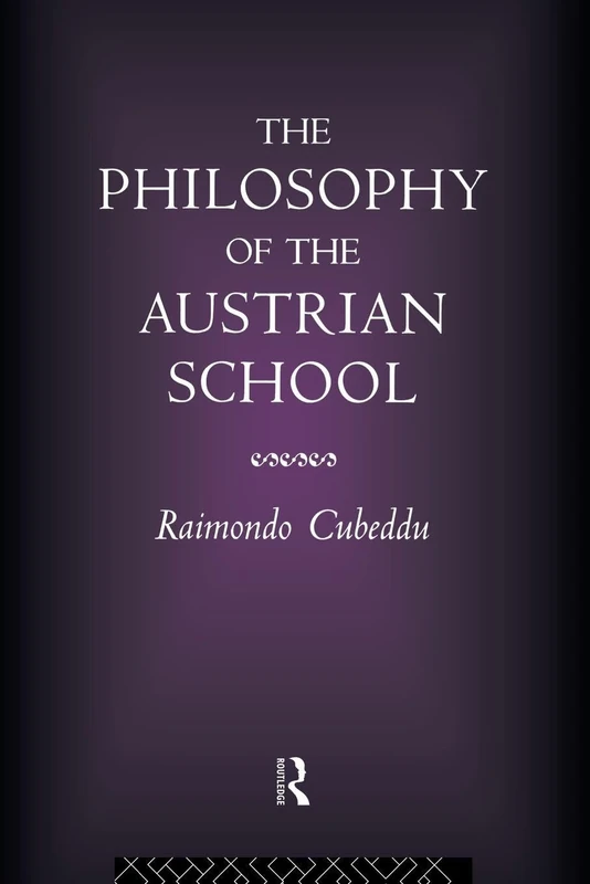 The Philosophy of the Austrian School