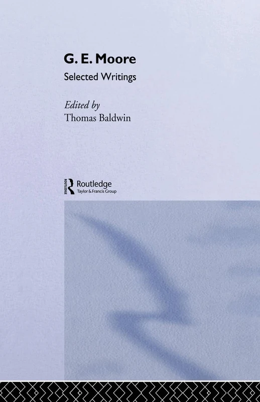 G.E. Moore: Selected Writings (International Library of Philosophy)