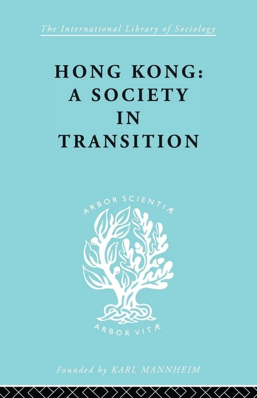 Hong Kong: A Society in Transition (International Library of Sociology)