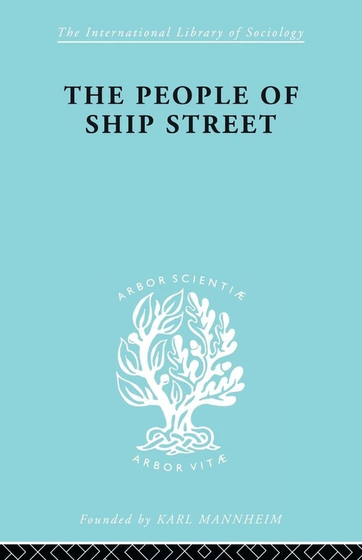 The People of Ship Street (International Library of Sociology)
