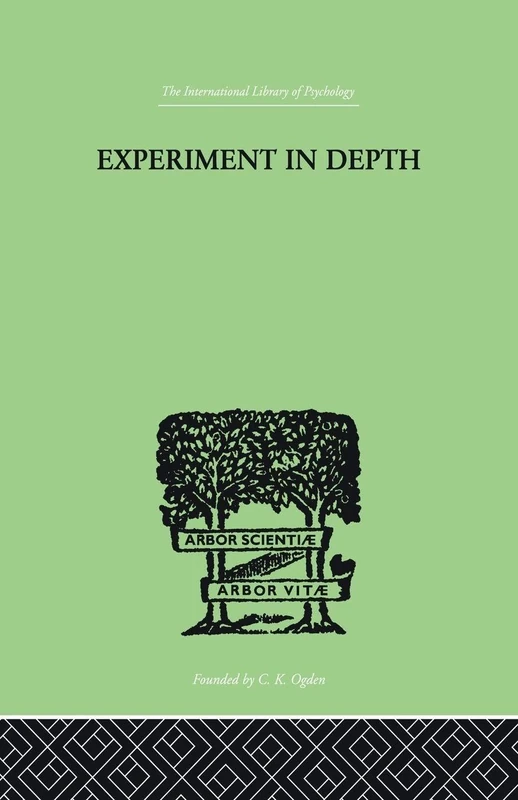 Experiment In Depth: A STUDY OF THE WORK OF JUNG, ELIOT AND TOYNBEE (Analytical Psychology, 4)