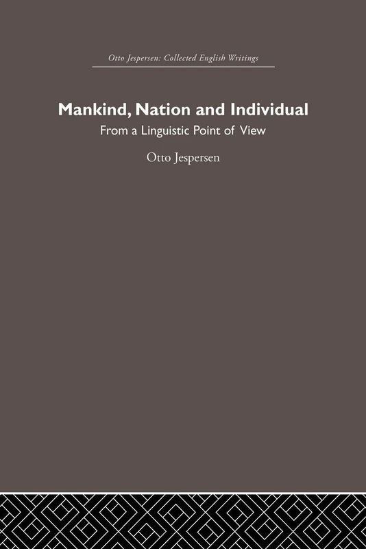 Mankind, Nation and Individual: From a Linguistic Point of View (Otto Jespersen)