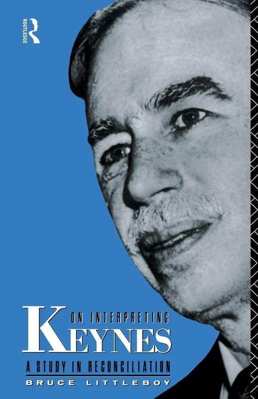 On Interpreting Keynes: A Study in Reconciliation