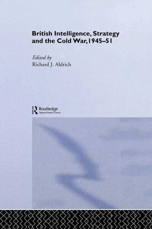 British Intelligence, Strategy and the Cold War, 1945-51