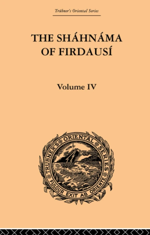 The Shahnama of Firdausi: Volume IV
