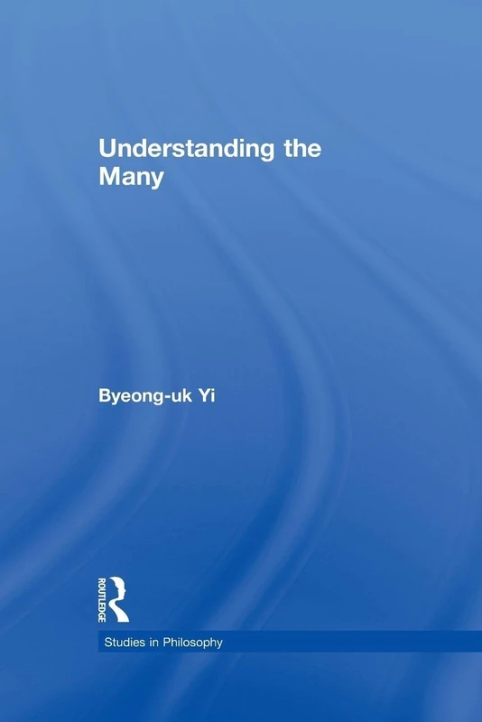 Understanding the Many (Studies in Philosophy)