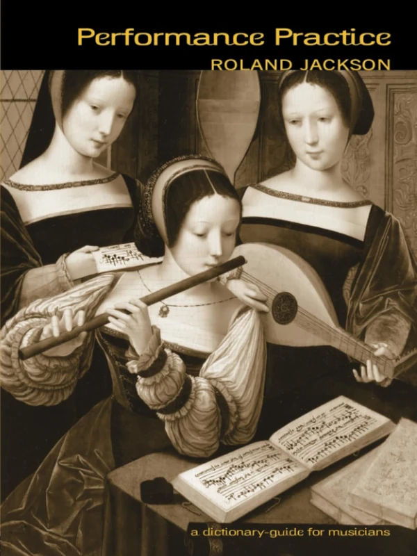 Performance Practice: A Dictionary-Guide for Musicians