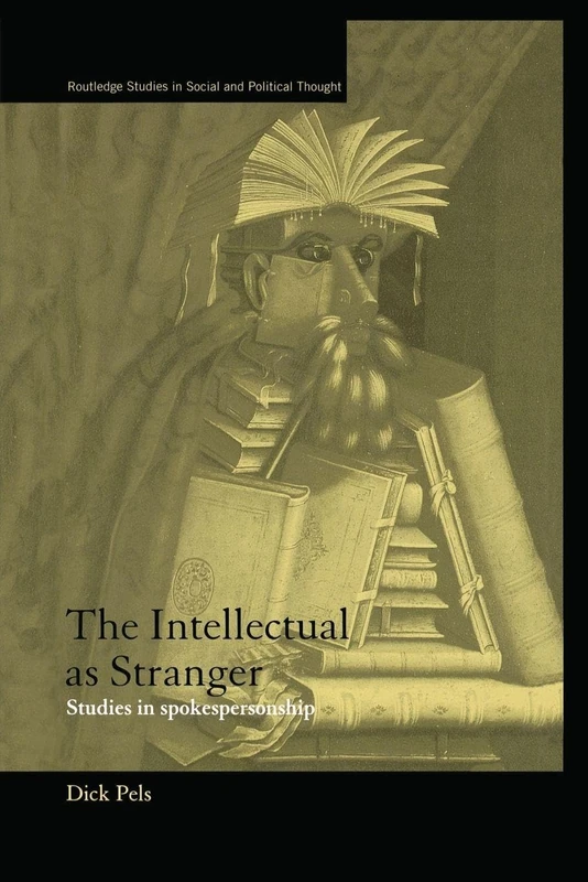 The Intellectual as Stranger: Studies in Spokespersonship (Routledge Studies in Social and Political Thought) - Image 1