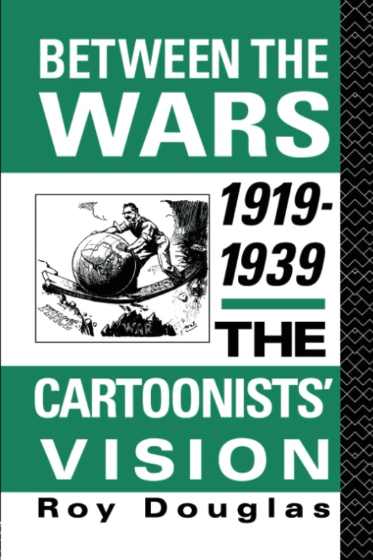Between the Wars 1919-1939: The Cartoonists' Vision