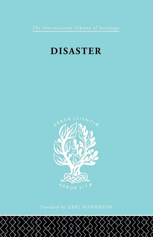 Disaster: A Psychological Essay (International Library of Sociology)