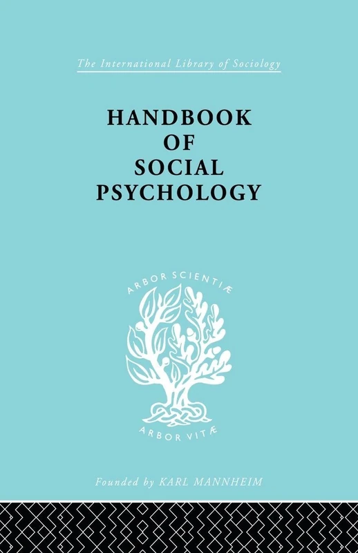 Handbook of Social Psychology (International Library of Sociology)