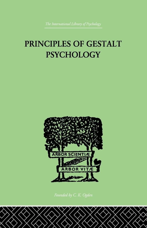 Principles of Gestalt Psychology (The International Library of Psychology - Cognitive Psychology, 7)