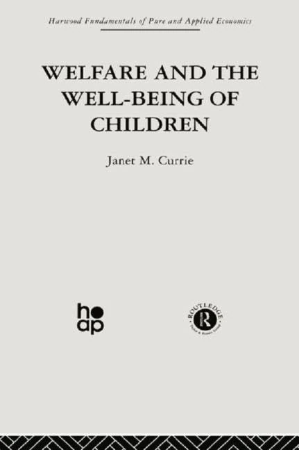 Welfare and the Well-Being of Children (Fundamentals of Pure and Applied Economics: Labour Economics, 1)