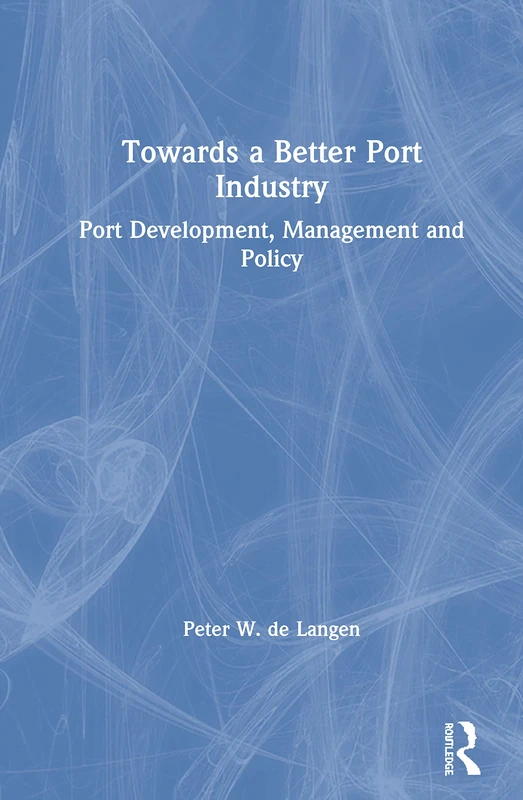 Routledge - Towards a Better Port Industry Book