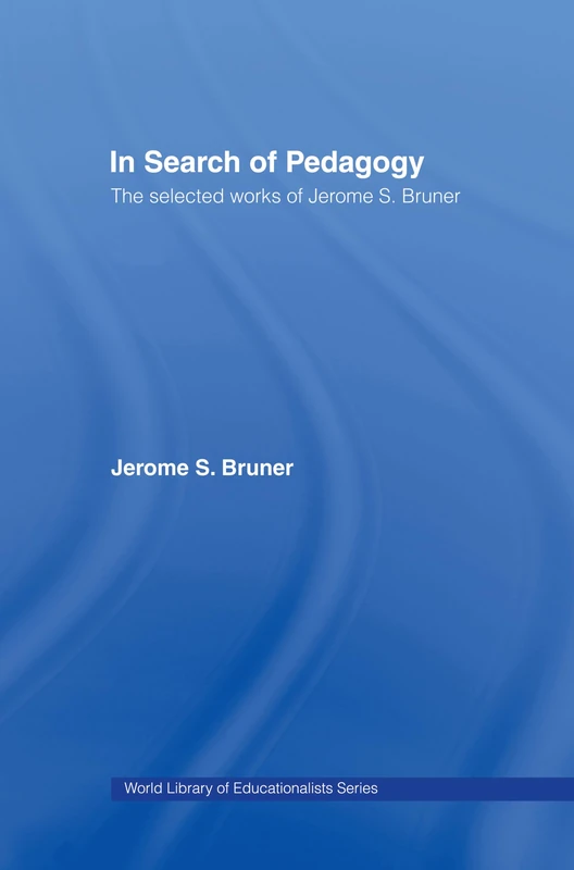 In Search of Pedagogy, Volumes I & II: The Selected Works of Jerome S. Bruner, 1957-1978 & 1979-2006: 1-2 - Image 1