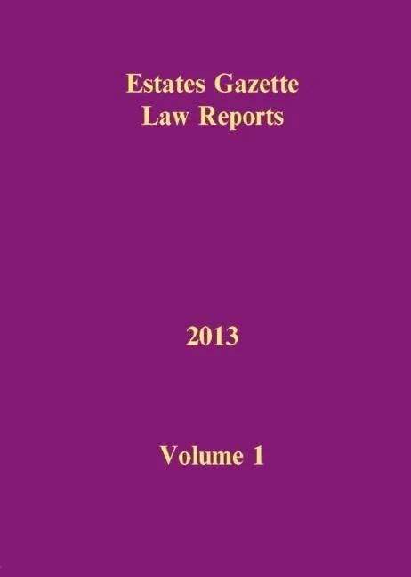 EGLR 2013 V1: 1 (Estates Gazette Law Reports)
