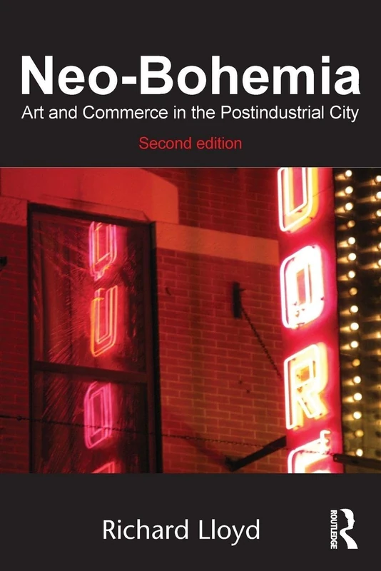 Neo-Bohemia: Art and Commerce in the Postindustrial City