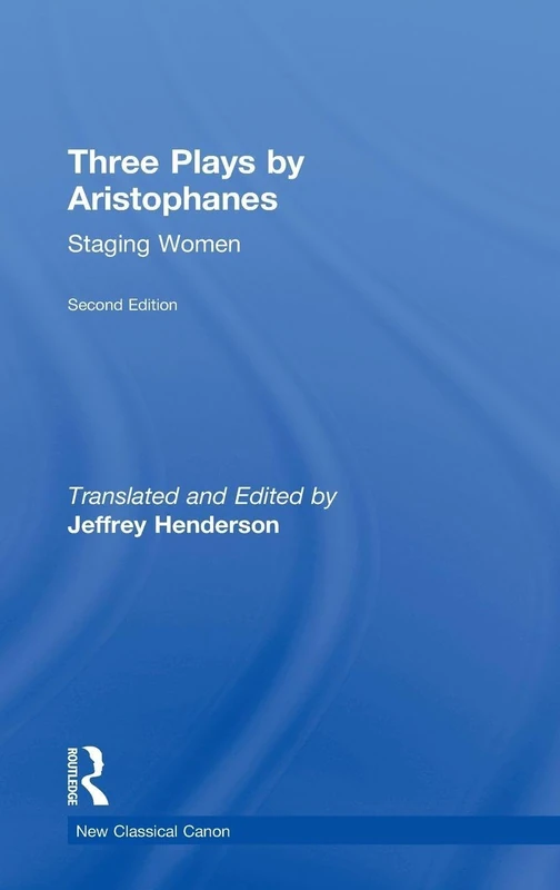 Routledge Three Plays by Aristophanes: Staging Women Edition