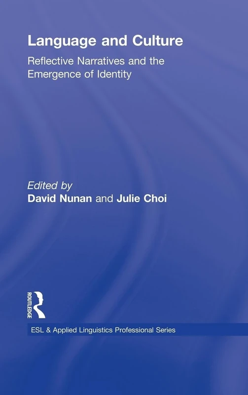 Language and Culture: Reflective Narratives and the Emergence of Identity (ESL & Applied Linguistics Professional Series)