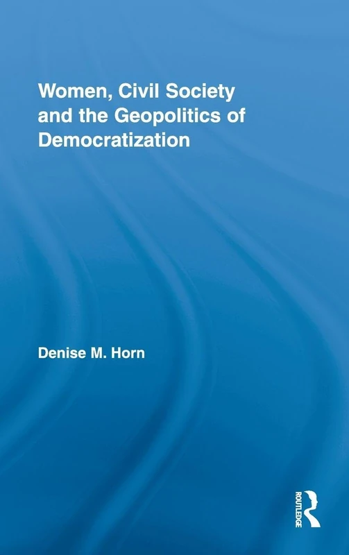 Routledge Women, Civil Society and Geopolitics of Democratization
