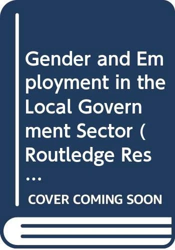 Gender and Employment in the Local Government Sector (Routledge Research in Employment Relations)