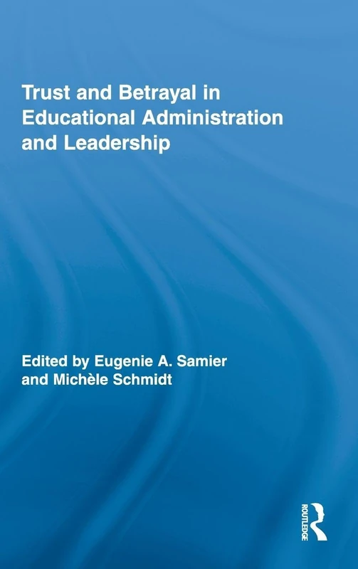 Routledge Trust and Betrayal in Educational Administration