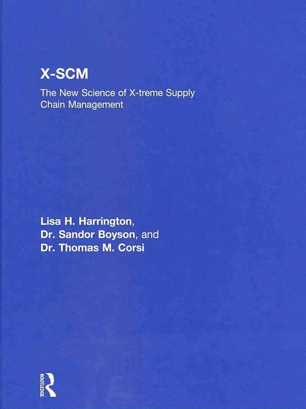 X-SCM: The New Science of X-treme Supply Chain Management