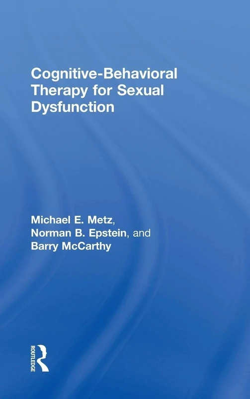 Cognitive-Behavioral Therapy for Sexual Dysfunction (Practical Clinical Guidebooks)