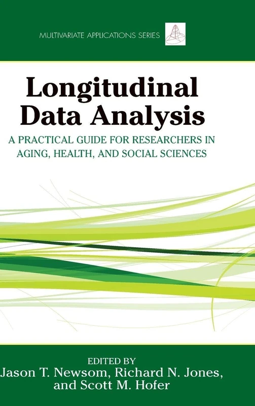 Longitudinal Data Analysis: A Practical Guide for Researchers in Aging, Health, and Social Sciences (Multivariate Applications Series) - Image 1