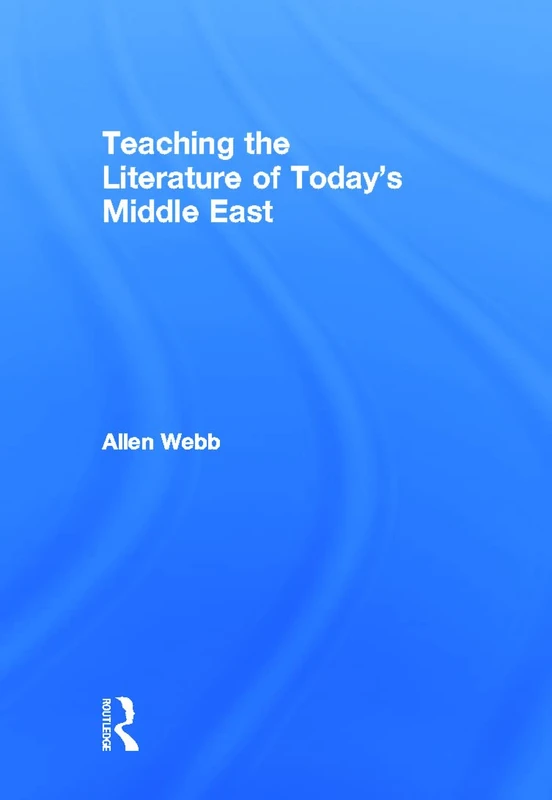 Teaching the Literature of Today's Middle East